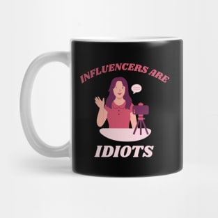 Influencers-Are-Idiots Mug